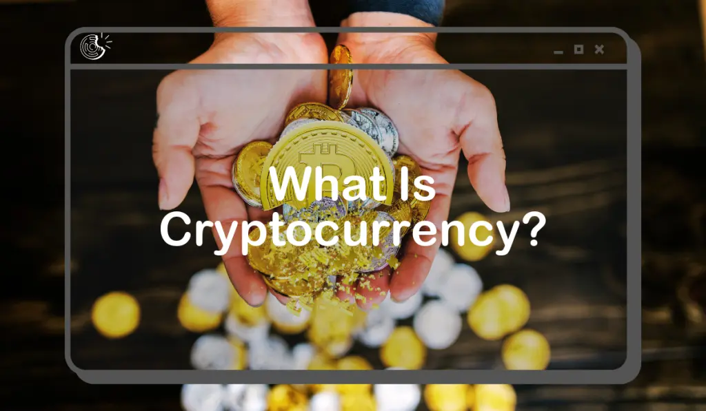 What Is Cryptocurrency?