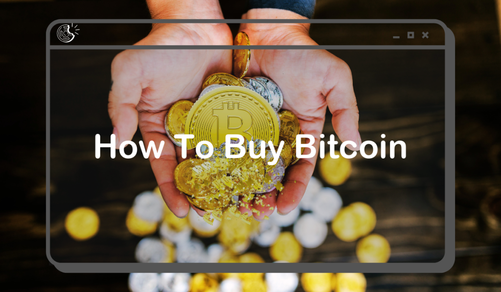 How To Buy Bitcoin