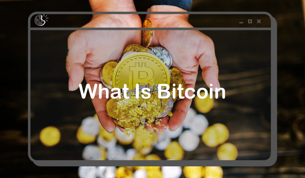 What Is Bitcoin