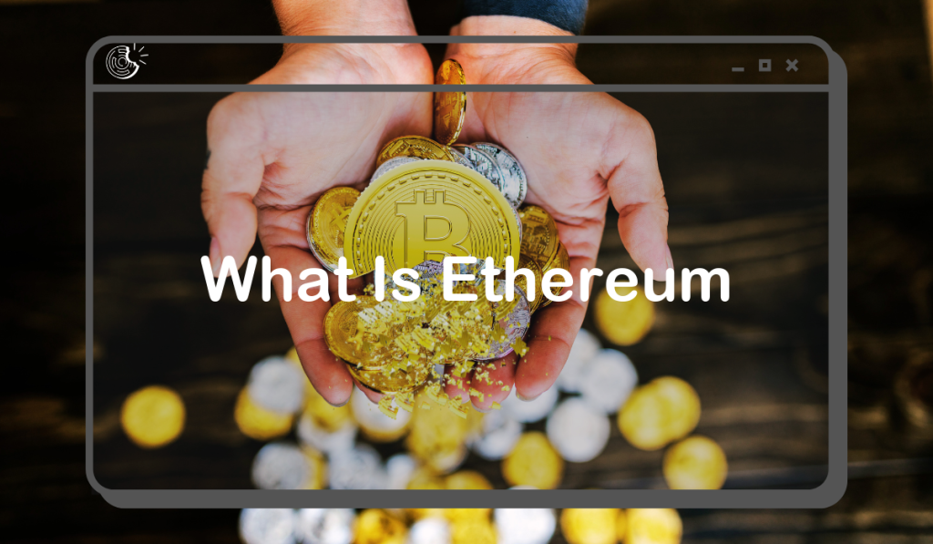 What Is Ethereum