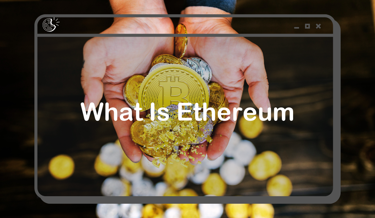 What Is Ethereum