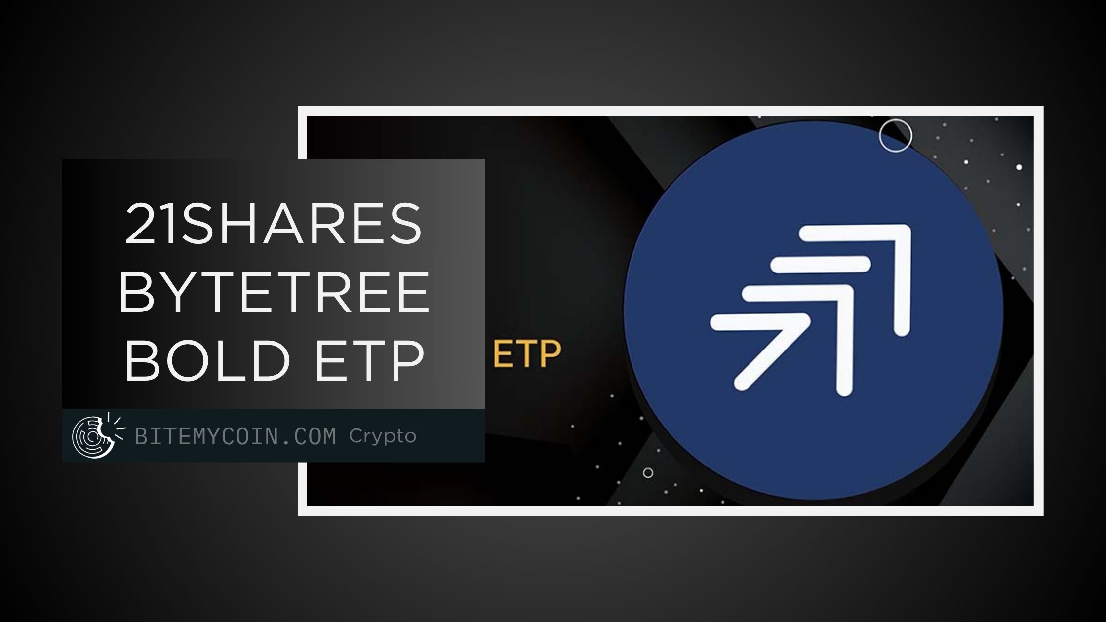 21Shares ByteTree BOLD ETP