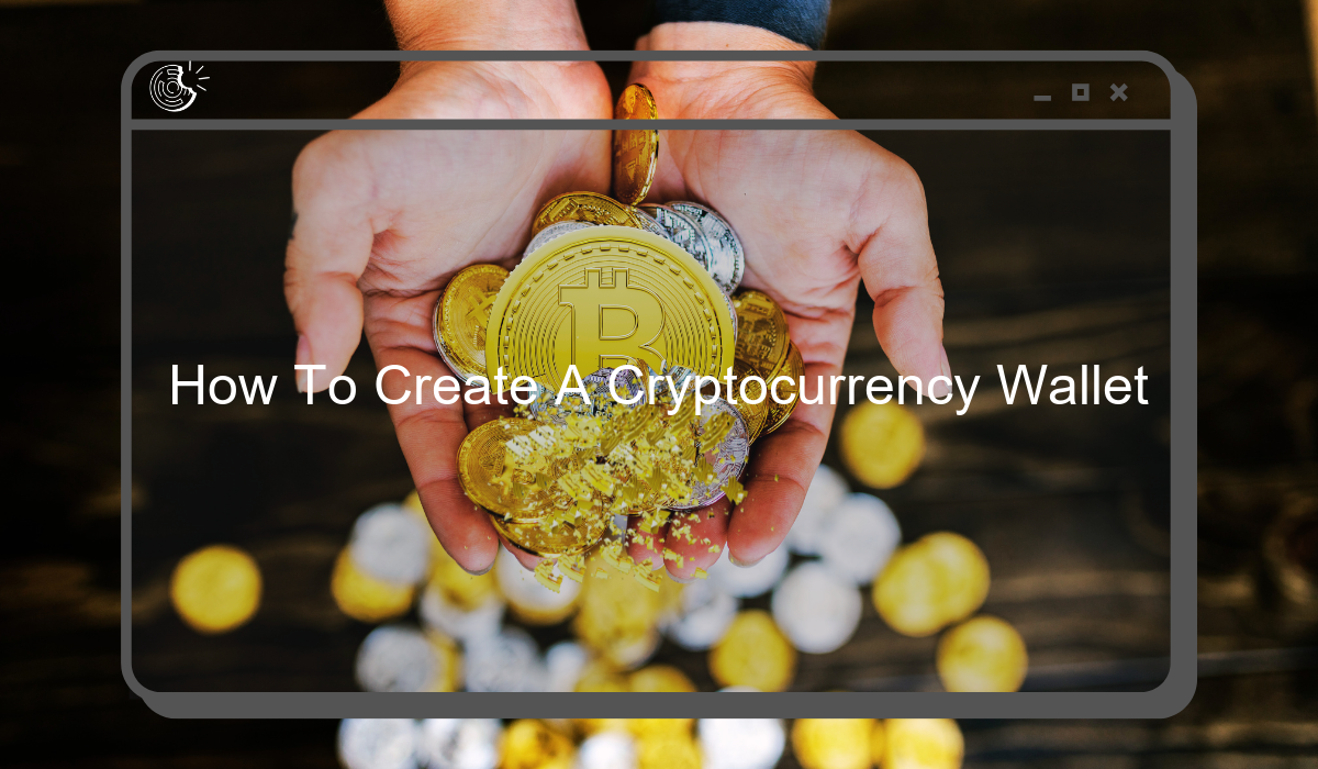 How To Create A Cryptocurrency Wallet
