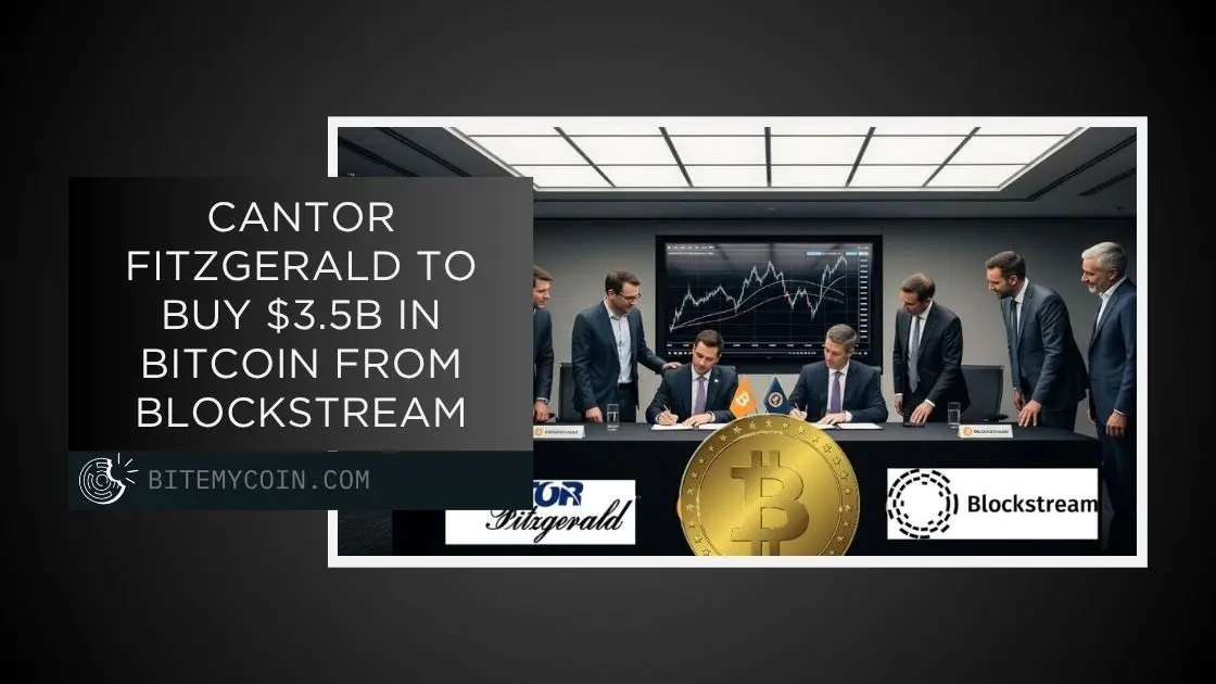 Cantor Fitzgerald to Buy $3.5B in Bitcoin from Blockstream