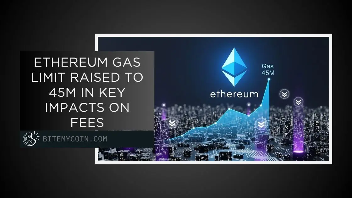 Ethereum Gas Limit Raised to 45M in Key Impacts on Fees