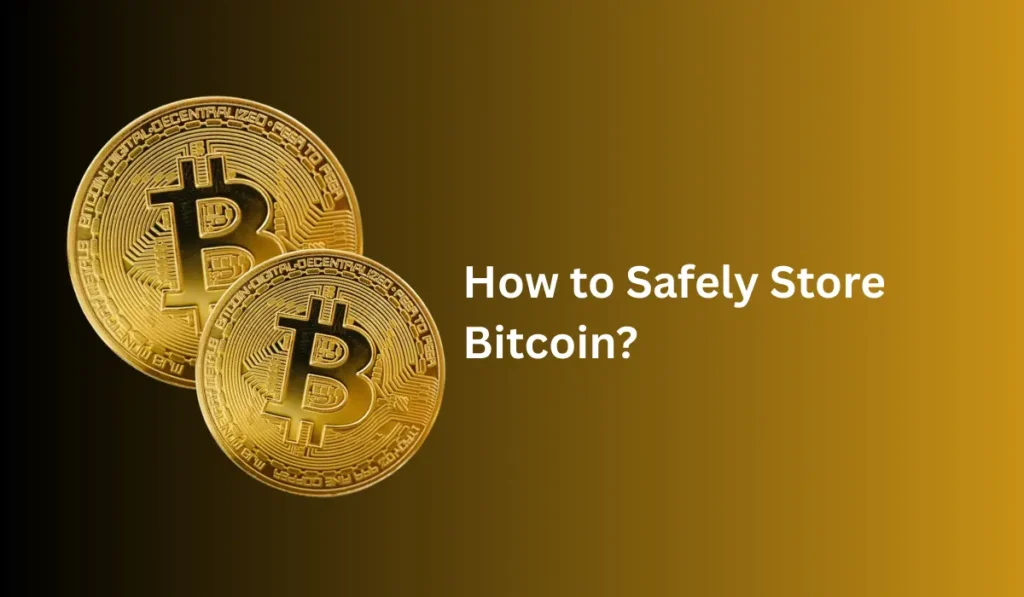 Safely Store Bitcoin