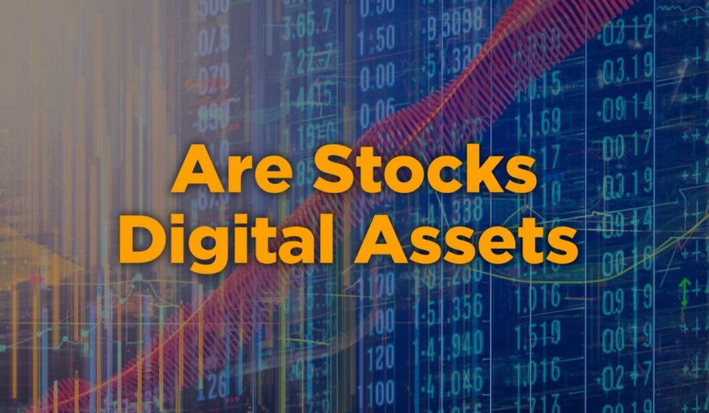 Are Stocks Digital Assets