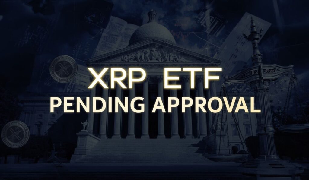 XRP ETF Pending Approval