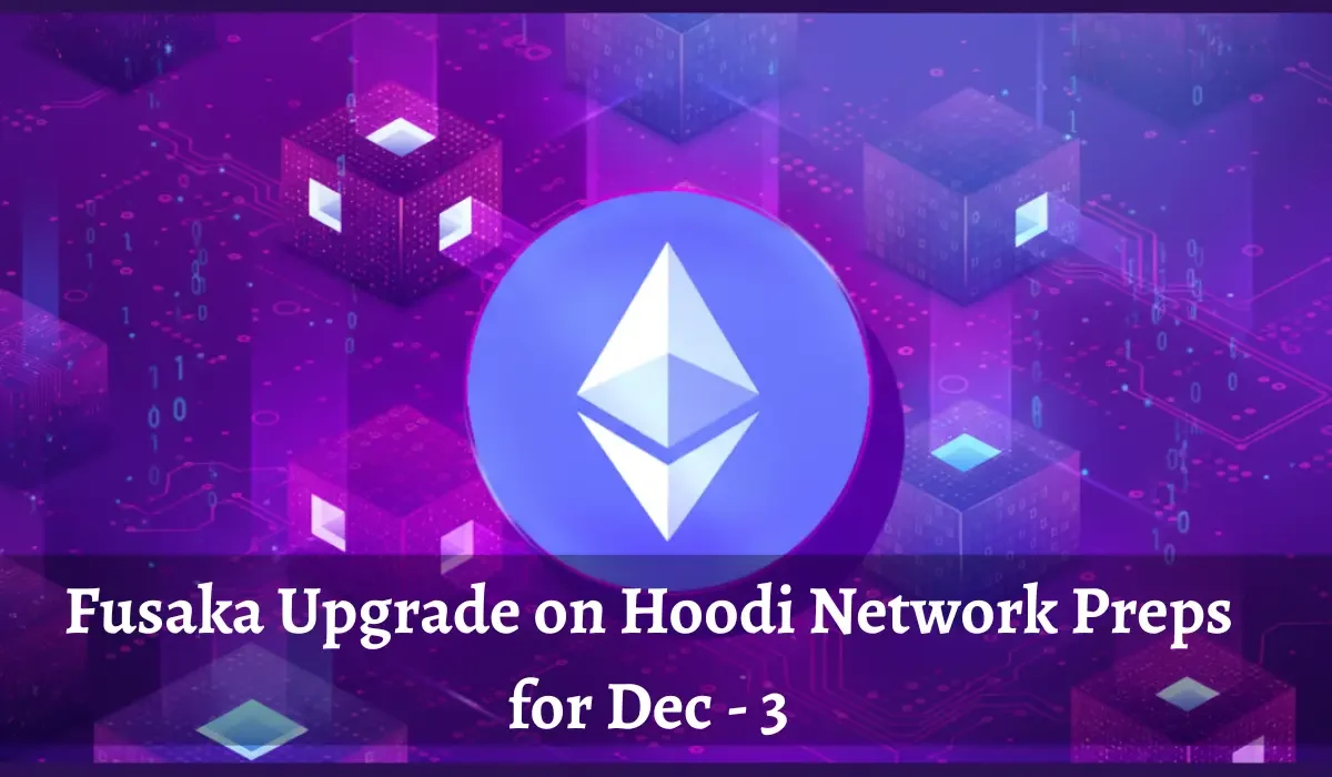 Fusaka Upgrade on Hoodi Network Preps for Dec