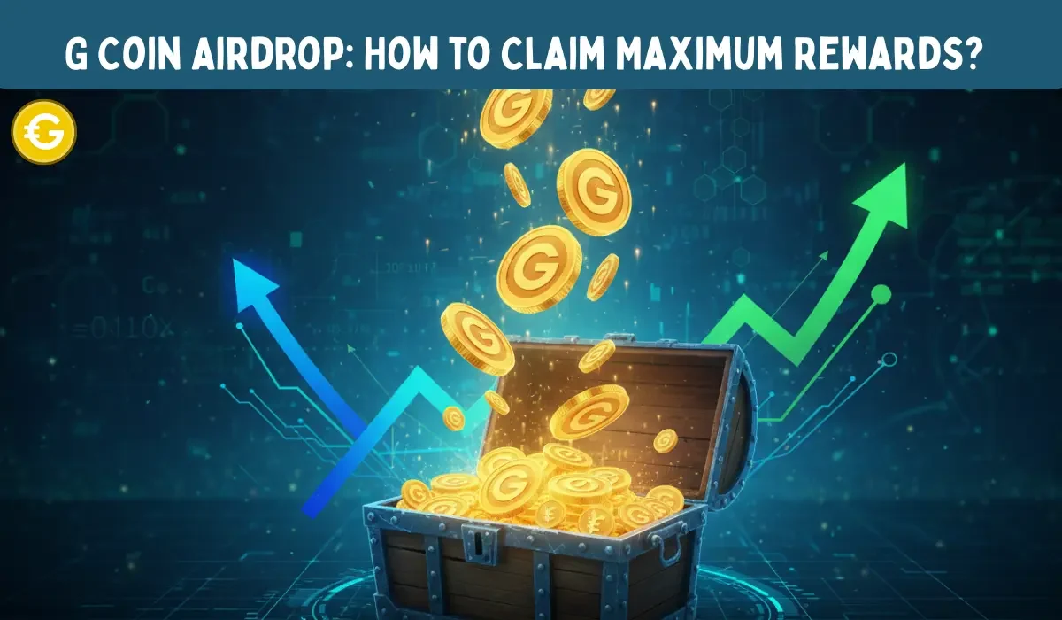 G Coin Airdrop: How to Claim Maximum Rewards?