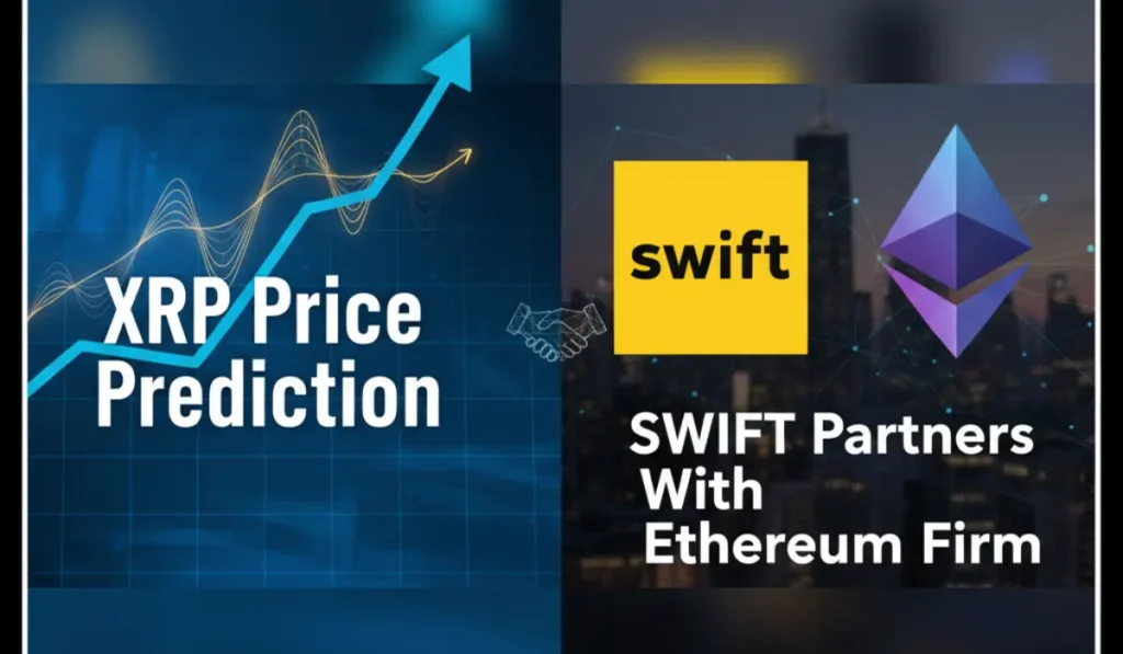 XRP Price Prediction: SWIFT Partners With Ethereum Firm