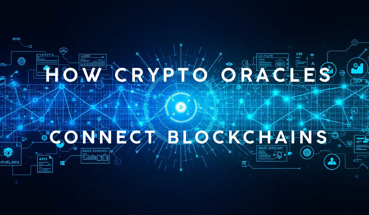 How Crypto Oracles Connect Blockchains
