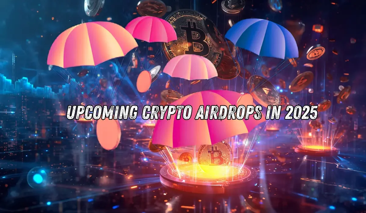 Upcoming Crypto Airdrops in 2025