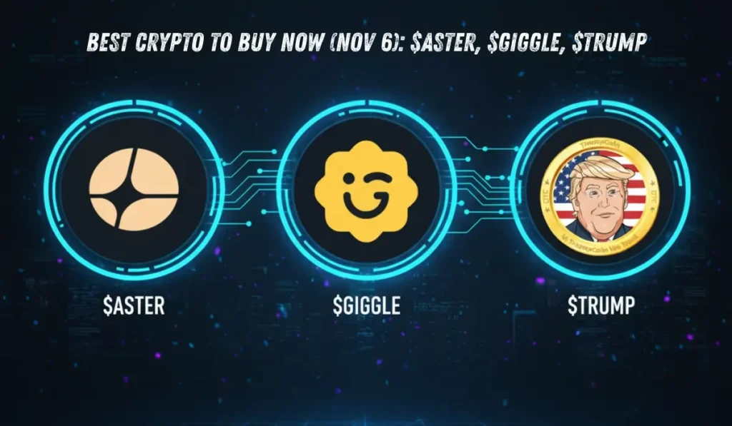 Best Crypto To Buy Now (Nov 6): $ASTER, $GIGGLE, $TRUMP