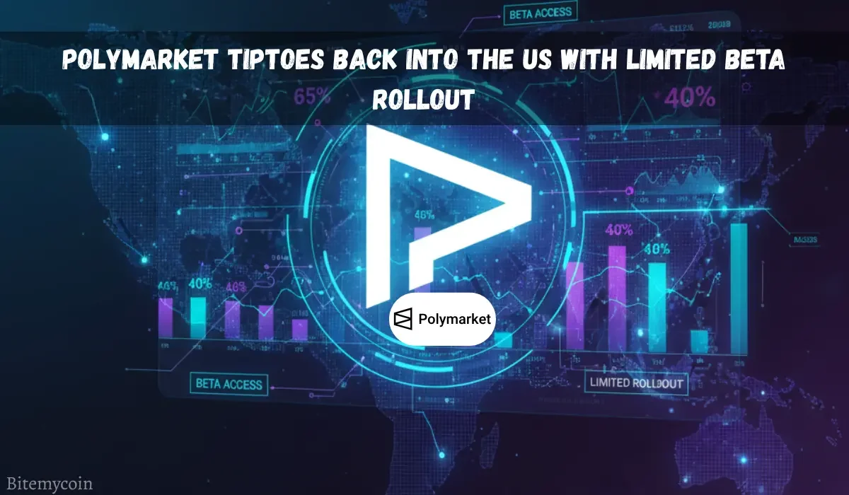 Polymarket Re-Enters U.S. Market With Limited Beta Rollout