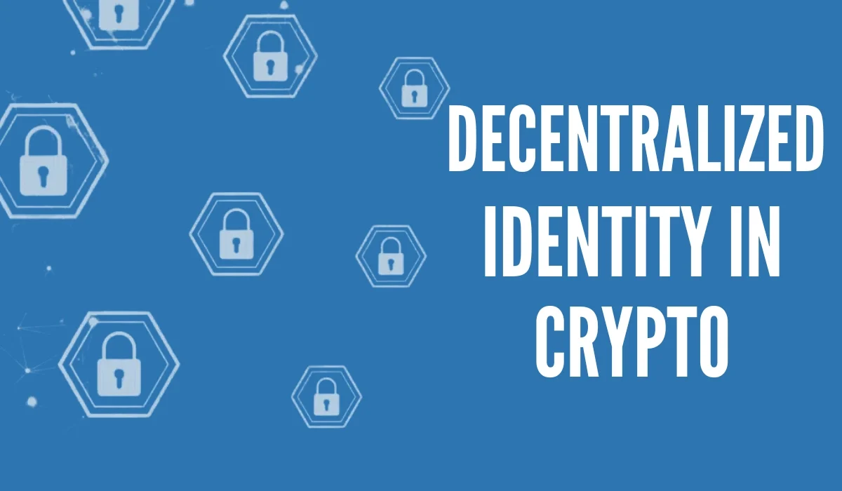 Decentralized Identity in Crypto