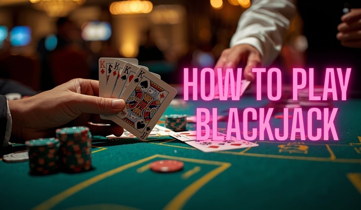 How To Play Blackjack