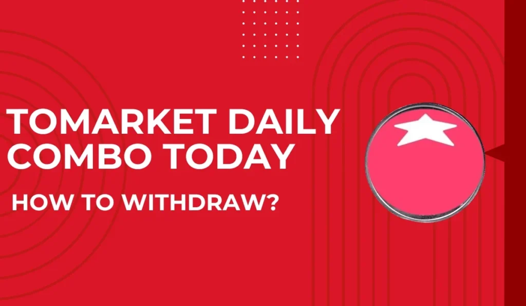 Tomarket Daily Combo Today Dec 08, 2025, How to Claim How to Withdraw