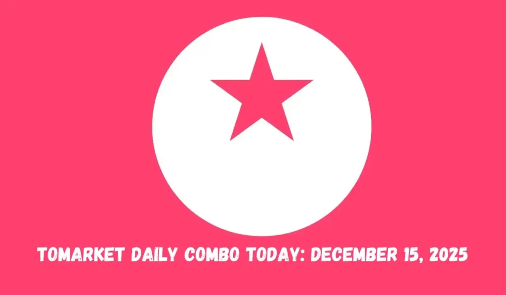 Tomarket Daily Combo Today: December 15, 2025